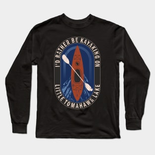 Id Rather Be Kayaking On Little Tomahawk Lake in Wisconsin Long Sleeve T-Shirt